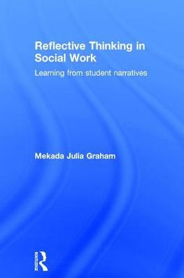 Reflective Thinking Social Work: Learning from student narratives