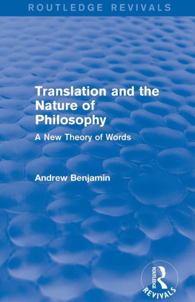 Translation and the Nature of Philosophy (Routledge Revivals): A New Theory Words