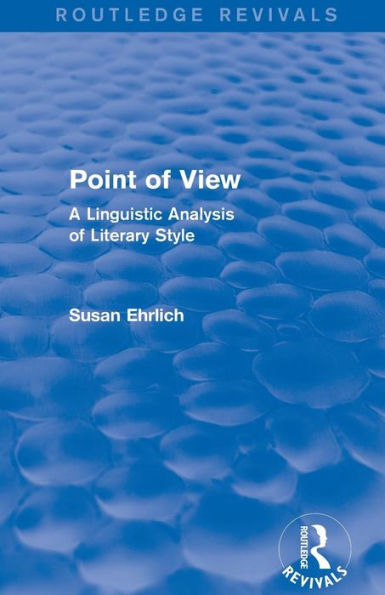 Point of View (Routledge Revivals): A Linguistic Analysis Literary Style