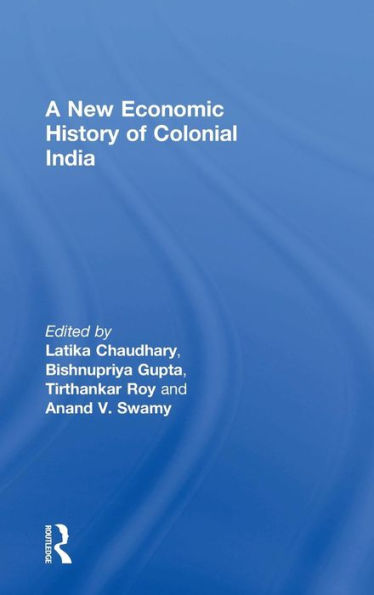 A New Economic History of Colonial India / Edition 1