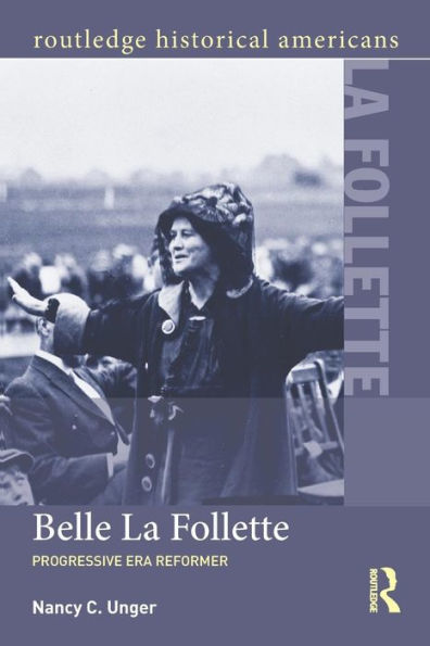 Belle La Follette: Progressive Era Reformer / Edition 1