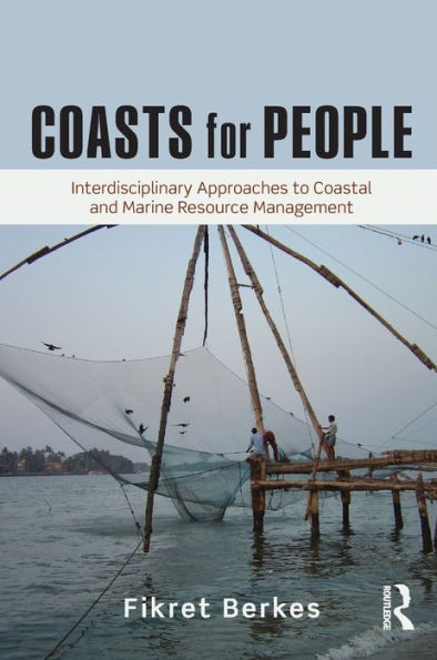 Coasts for People: Interdisciplinary Approaches to Coastal and Marine Resource Management / Edition 1