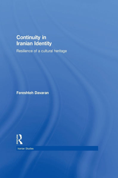 Continuity Iranian Identity: Resilience of a Cultural Heritage