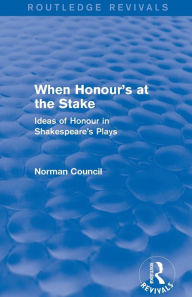 Title: When Honour's at the Stake (Routledge Revivals), Author: Norman Council