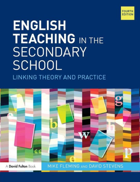 English Teaching in the Secondary School: Linking theory and practice / Edition 4