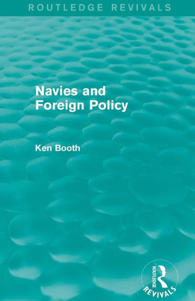 Navies and Foreign Policy (Routledge Revivals)