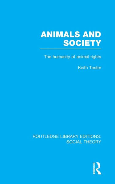 Animals and Society: The Humanity of Animal Rights / Edition 1