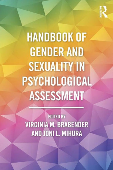 Handbook of Gender and Sexuality in Psychological Assessment / Edition 1