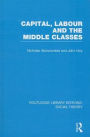 Capital, Labour and the Middle Classes