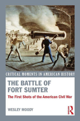 Image result for the battle of fort sumter and the origins of the civil war wesley moody