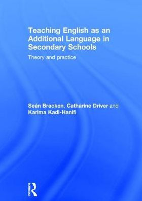 Teaching English as an Additional Language in Secondary Schools: Theory and practice / Edition 1