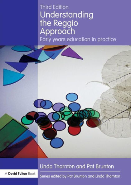 Understanding the Reggio Approach: Early years education in practice / Edition 3