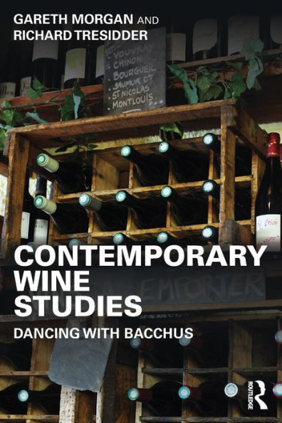 Contemporary Wine Studies: Dancing with Bacchus / Edition 1