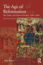 The Age of Reformation: The Tudor and Stewart Realms 1485-1603 / Edition 2