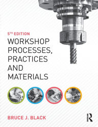 Title: Workshop Processes, Practices and Materials / Edition 5, Author: Bruce Black