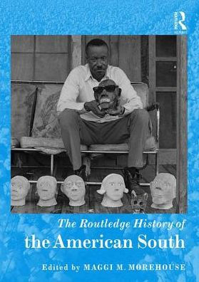 The Routledge History of the American South / Edition 1