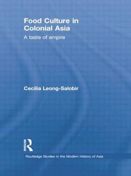 Food Culture Colonial Asia: A Taste of Empire