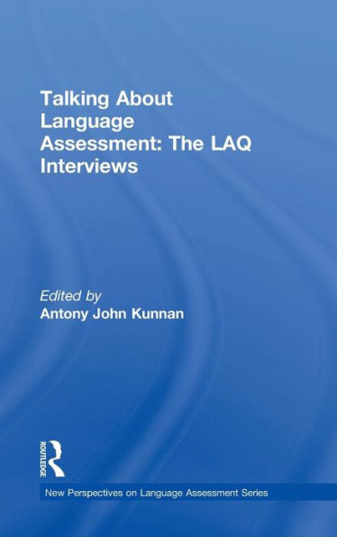 Talking About Language Assessment: The LAQ Interviews