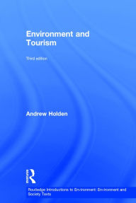 Title: Environment and Tourism / Edition 3, Author: Andrew Holden