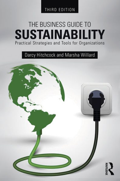 The Business Guide to Sustainability: Practical Strategies and Tools for Organizations / Edition 3