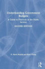 Understanding Government Budgets: A Guide to Practices in the Public Service