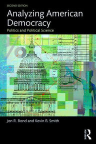 Ebook download pdf free Analyzing American Democracy: Politics and Political Science / Edition 2