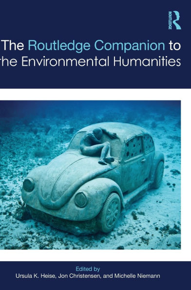 The Routledge Companion to the Environmental Humanities / Edition 1