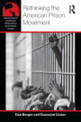 Rethinking the American Prison Movement / Edition 1