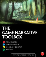 Title: The Game Narrative Toolbox / Edition 1, Author: Tobias Heussner