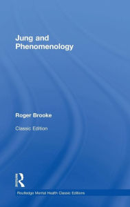 Title: Jung and Phenomenology / Edition 1, Author: Roger Brooke