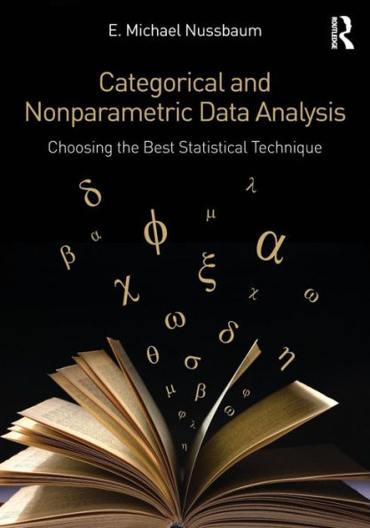 Categorical and Nonparametric Data Analysis: Choosing the Best Statistical Technique / Edition 1