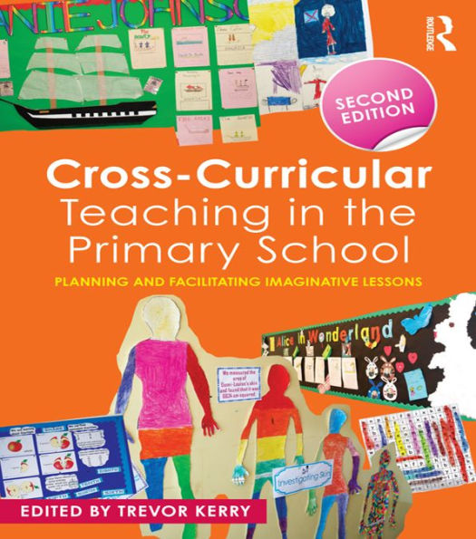 Cross-Curricular Teaching the Primary School: Planning and facilitating imaginative lessons