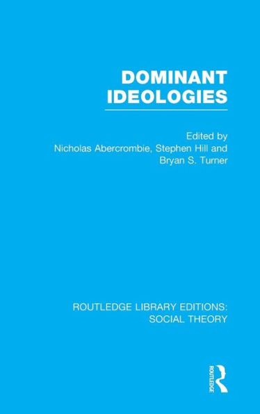 Dominant Ideologies (RLE Social Theory) / Edition 1