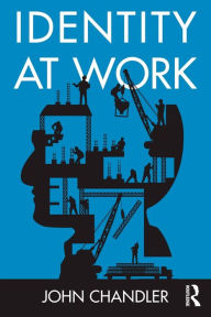 Title: Identity at Work, Author: John Chandler