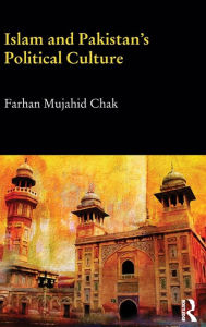 Title: Islam and Pakistan's Political Culture, Author: Farhan Mujahid Chak