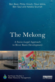 Title: The Mekong: A Socio-legal Approach to River Basin Development / Edition 1, Author: Ben Boer