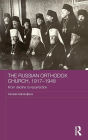 The Russian Orthodox Church, 1917-1948: From Decline to Resurrection / Edition 1