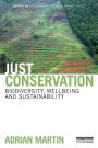Just Conservation: Biodiversity, Wellbeing and Sustainability / Edition 1