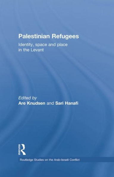 Palestinian Refugees: Identity, Space and Place the Levant