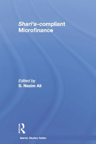 Shari'a Compliant Microfinance / Edition 1