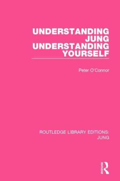 Understanding Jung Understanding Yourself (RLE: Jung) / Edition 1