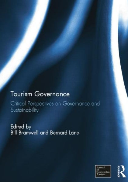 Tourism Governance: Critical Perspectives on Governance and Sustainability