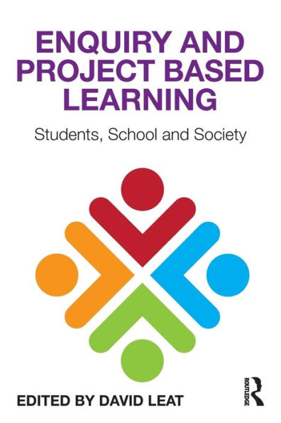 Enquiry and Project Based Learning: Students, School and Society / Edition 1