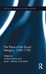 Title: The Place of the Social Margins, 1350-1750 / Edition 1, Author: Andrew Spicer