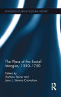 The Place of the Social Margins, 1350-1750 / Edition 1