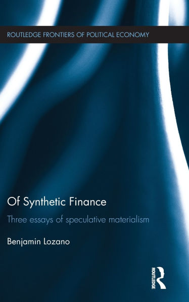 Of Synthetic Finance: Three Essays of Speculative Materialism