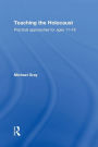 Teaching the Holocaust: Practical approaches for ages 11-18