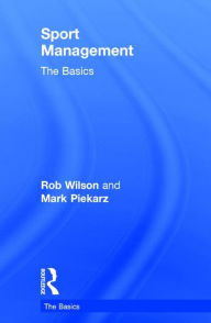 Title: Sport Management: The Basics, Author: Rob Wilson