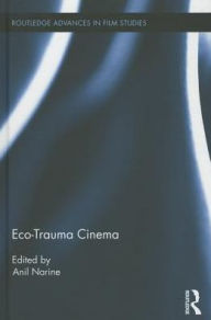 Title: Eco-Trauma Cinema, Author: Anil Narine
