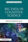 Big Data in Cognitive Science / Edition 1